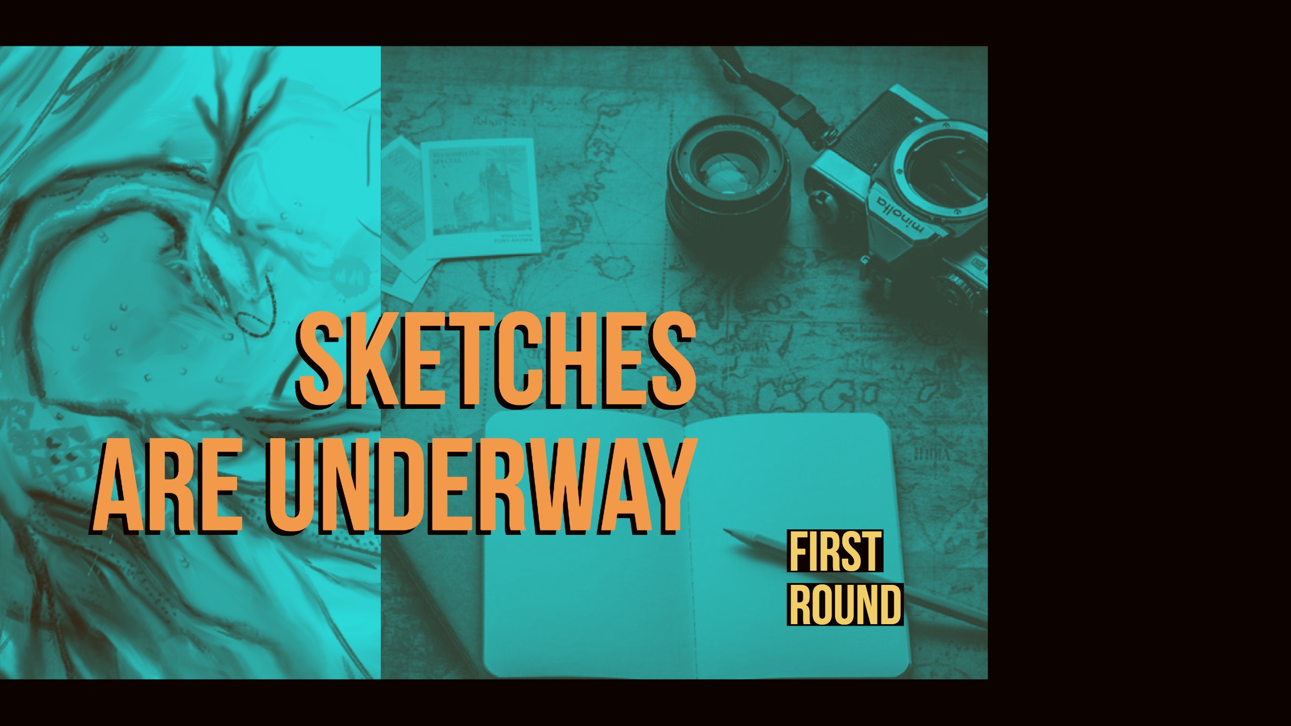 Sketches are Underway