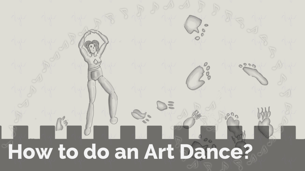 Dancing: How to do an Art&nbsp;Dance?