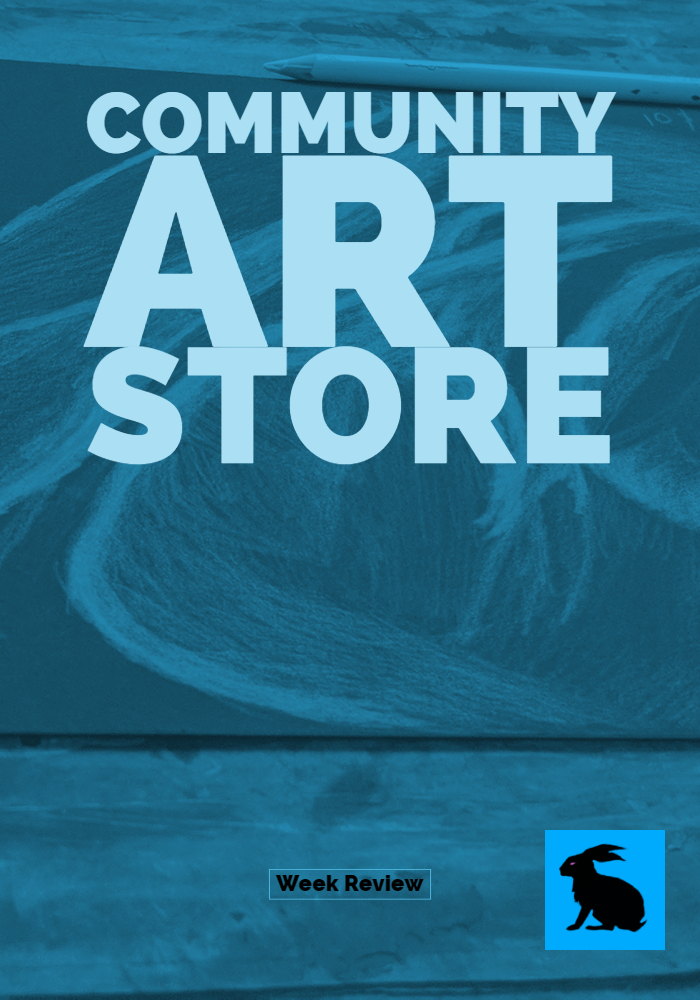 Community Art Store: Week&nbsp;Review